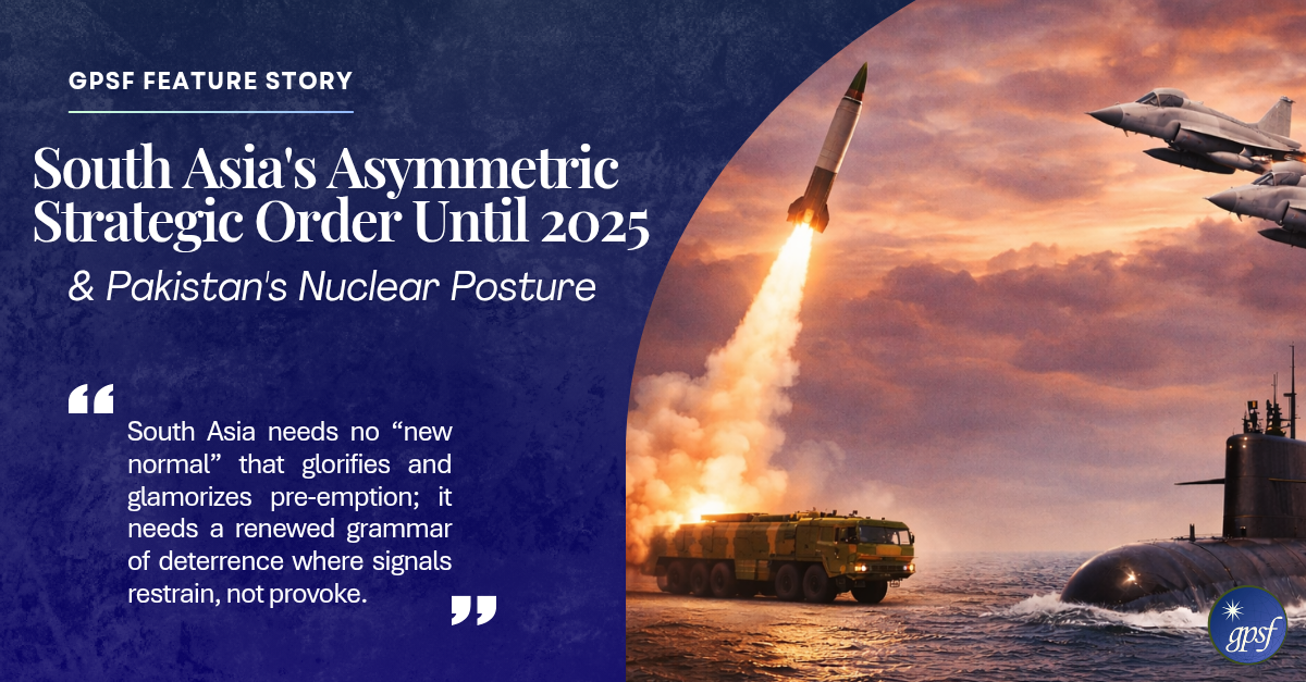 South Asia's Asymmetric Strategic Order Until 2025 & Pakistan's Nuclear Posture